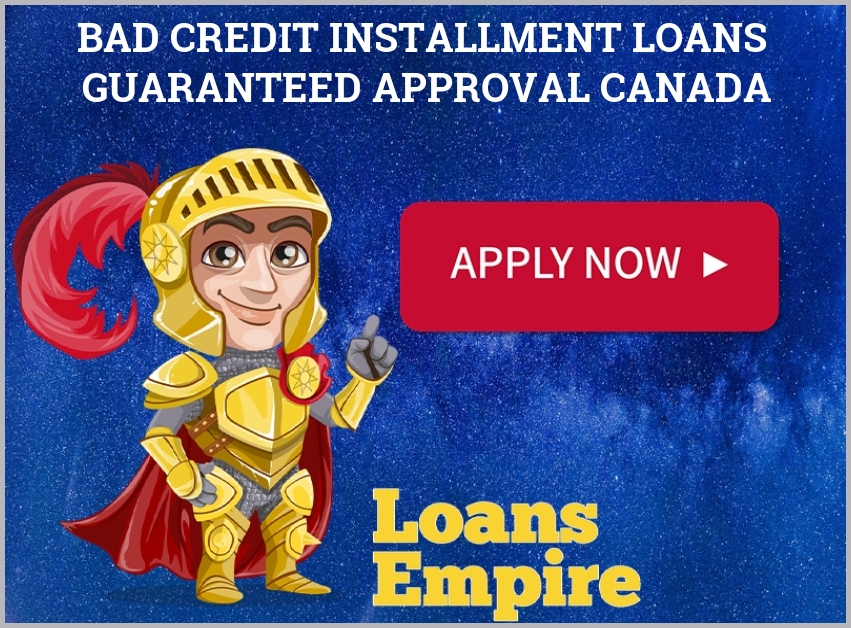 Bad Credit Installment Loans Guaranteed Approval Canada