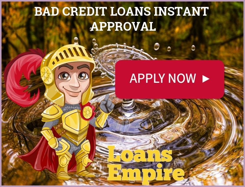Bad Credit Loans Instant Approval