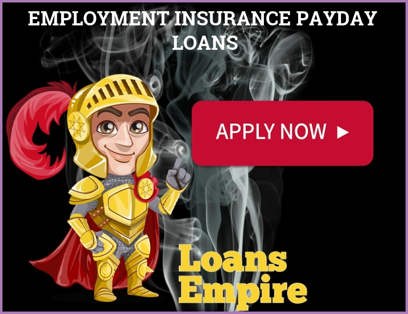 Employment Insurance Payday Loans