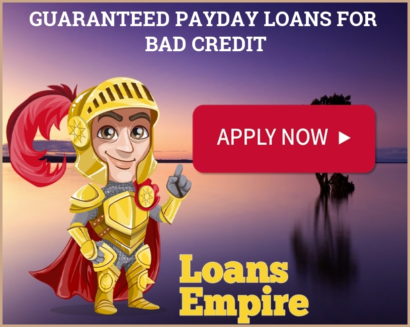 Guaranteed Payday Loans For Bad Credit