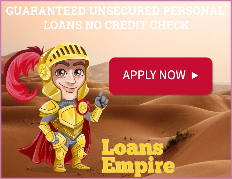 Guaranteed Unsecured Personal Loans No Credit Check