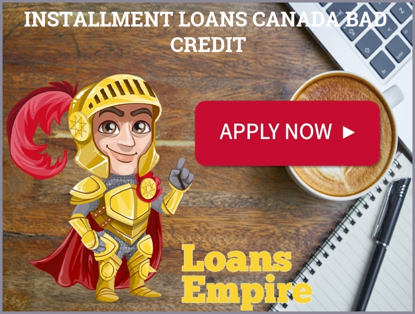 Installment Loans Canada Bad Credit