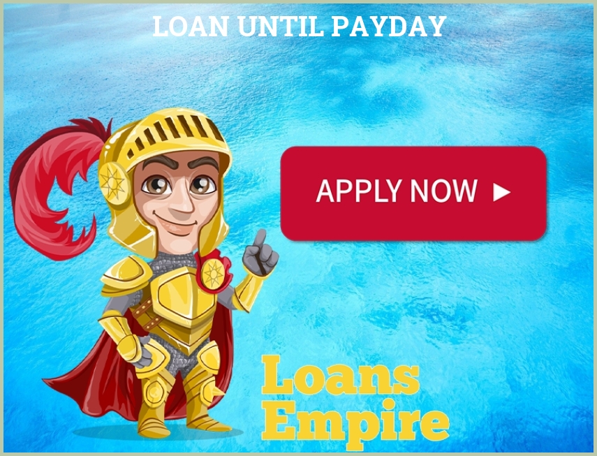 Loan Until Payday