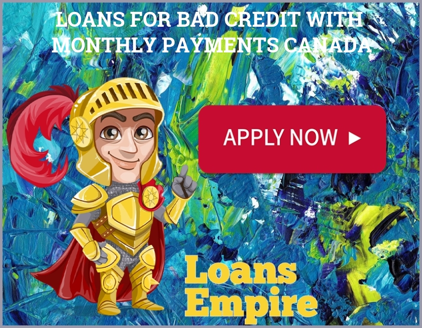 Loans For Bad Credit With Monthly Payments Canada