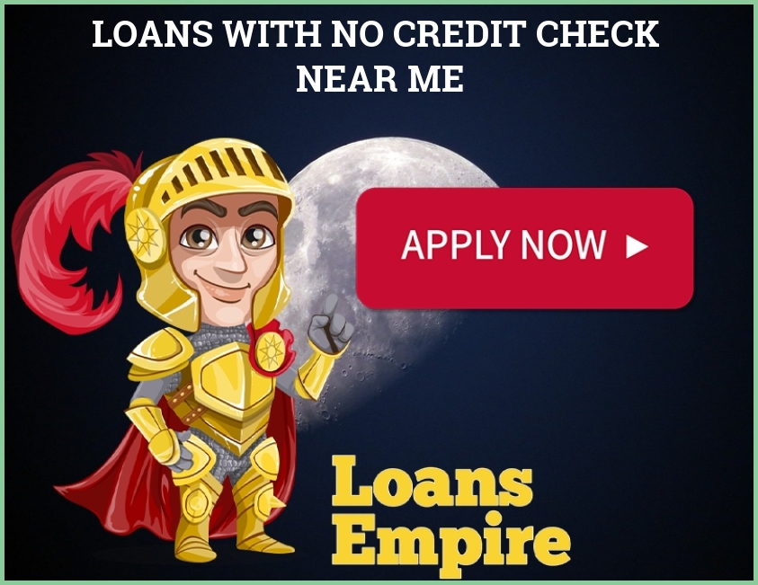 Loans With No Credit Check Near Me