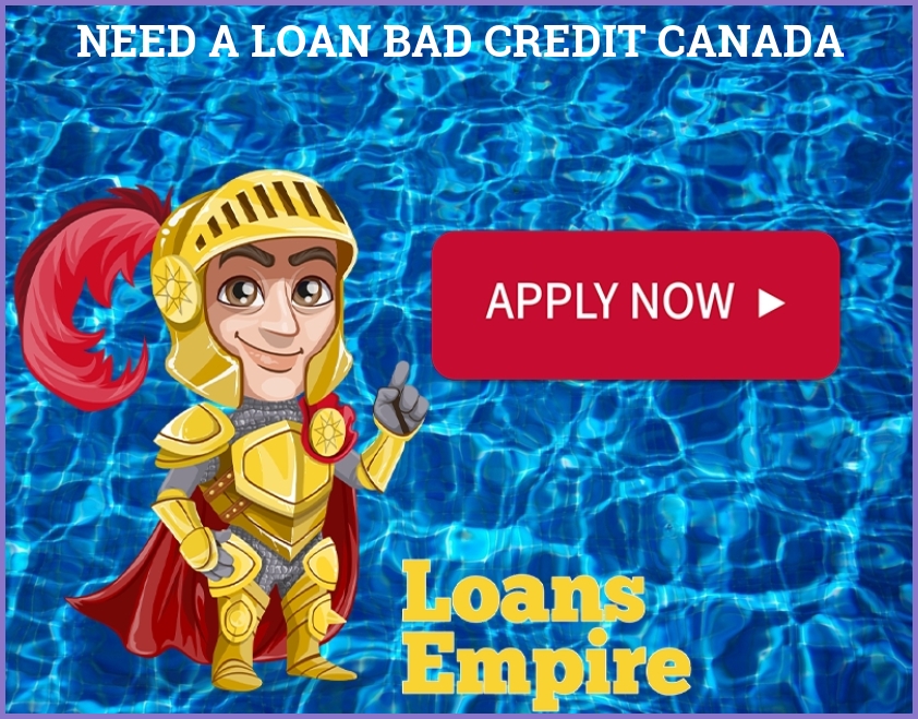 Need A Loan Bad Credit Canada