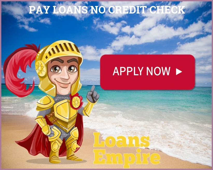 Pay Loans No Credit Check