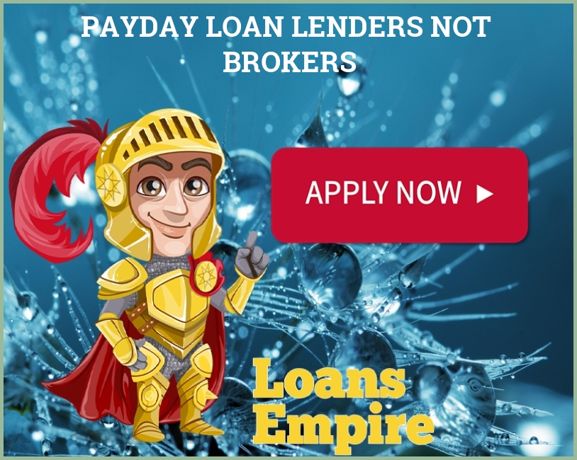 Payday Loan Lenders Not Brokers