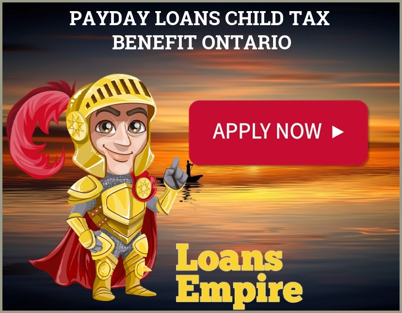 Payday Loans Child Tax Benefit Ontario