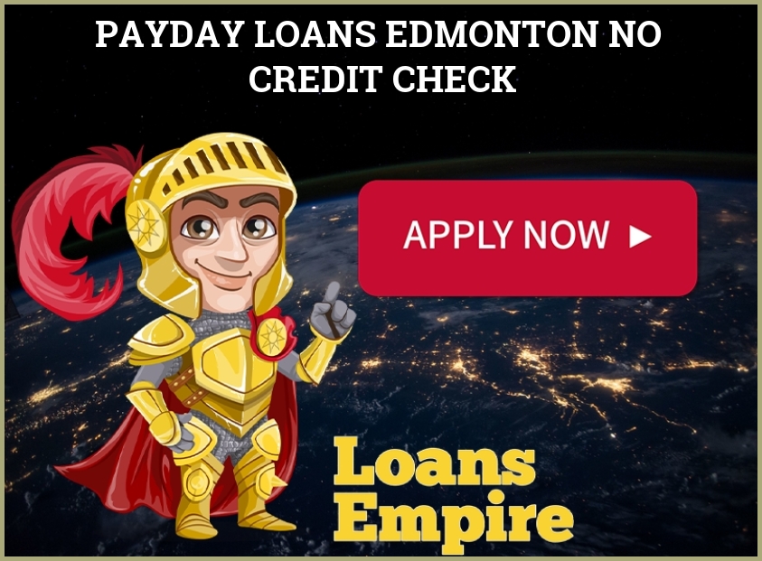 Payday Loans Edmonton No Credit Check
