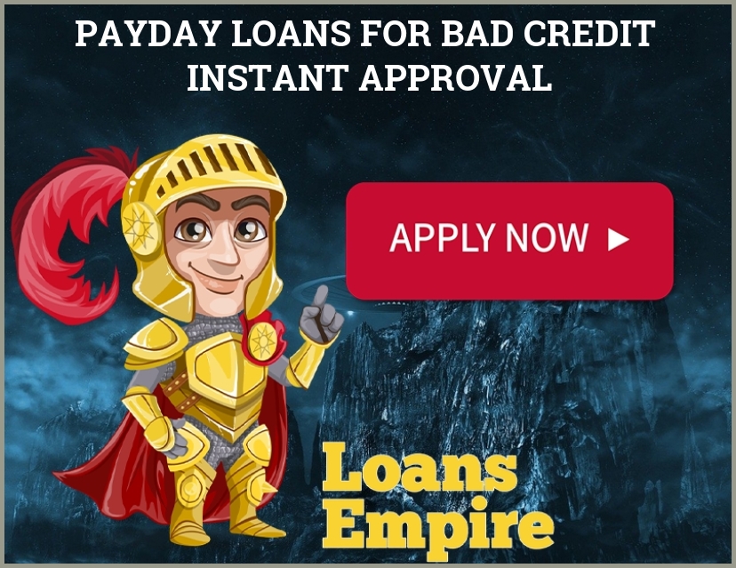 Payday Loans For Bad Credit Instant Approval