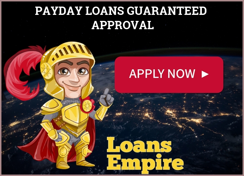 Payday Loans Guaranteed Approval