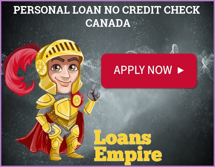 Personal Loan No Credit Check Canada