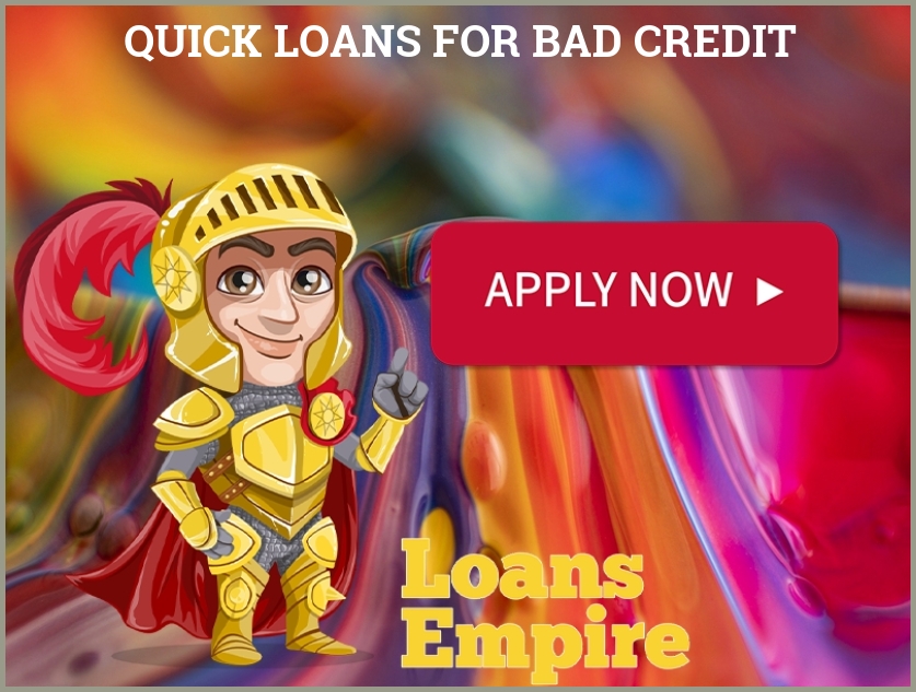 Quick Loans For Bad Credit