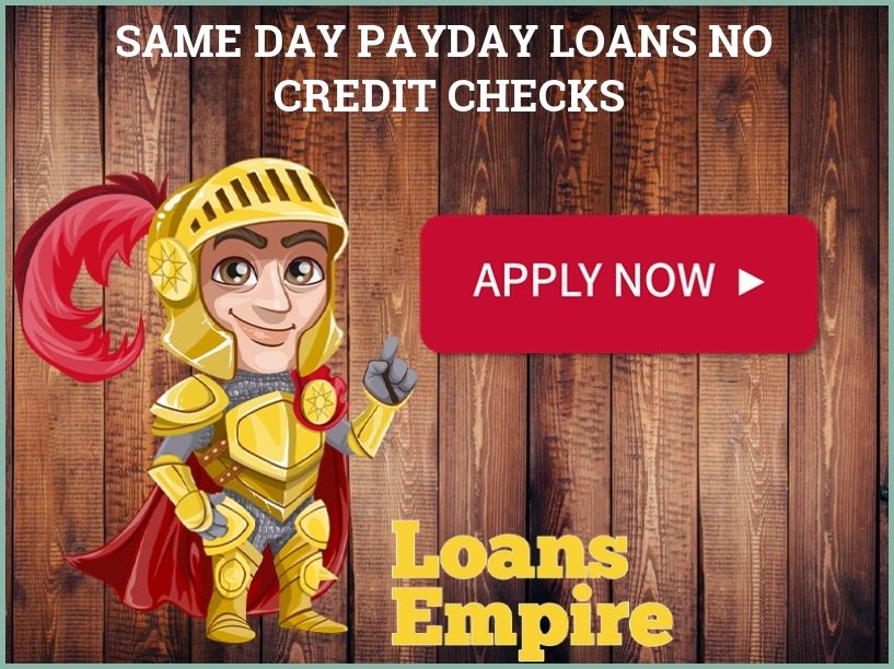 Same Day Payday Loans No Credit Checks