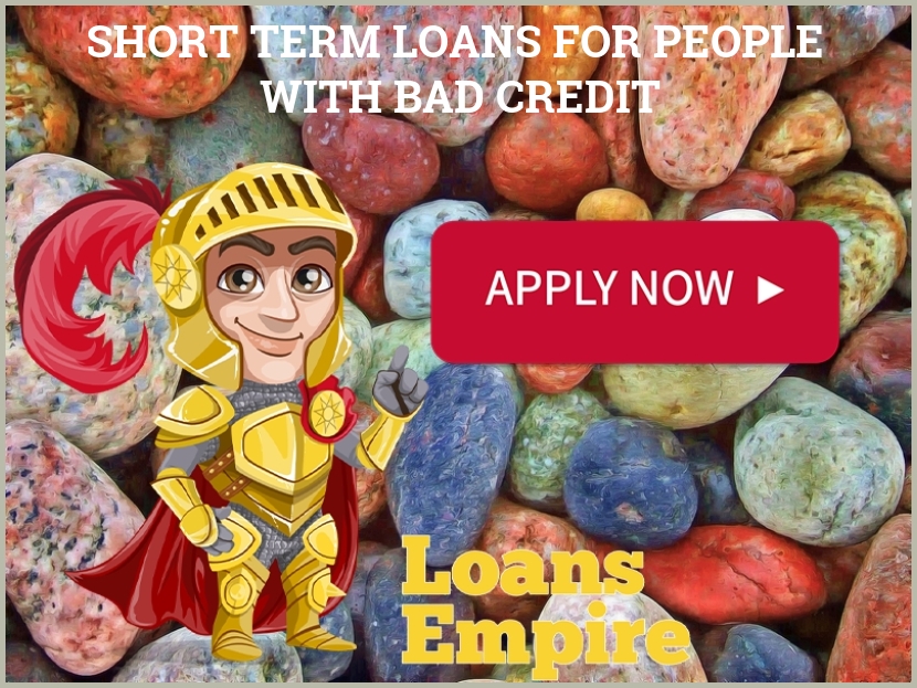 Short Term Loans For People With Bad Credit