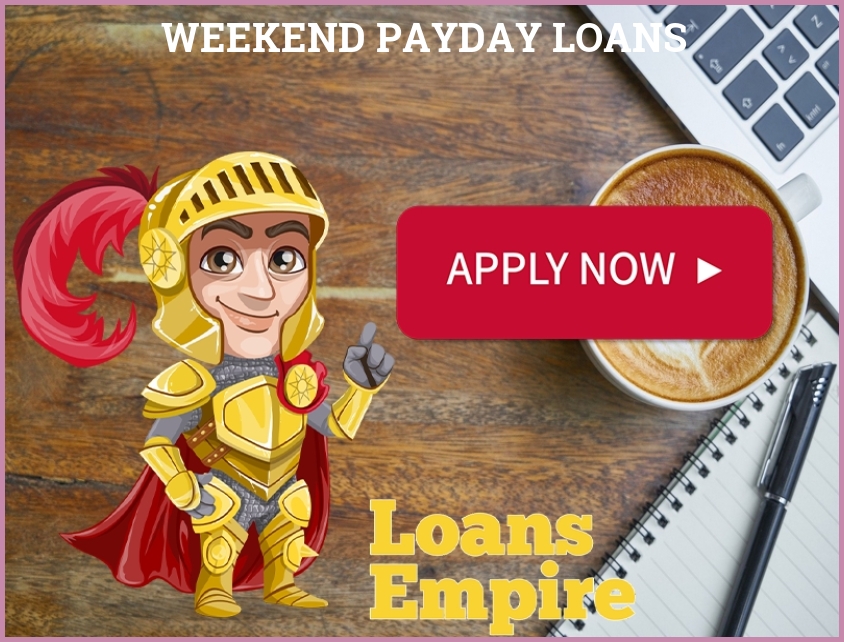Weekend Payday Loans
